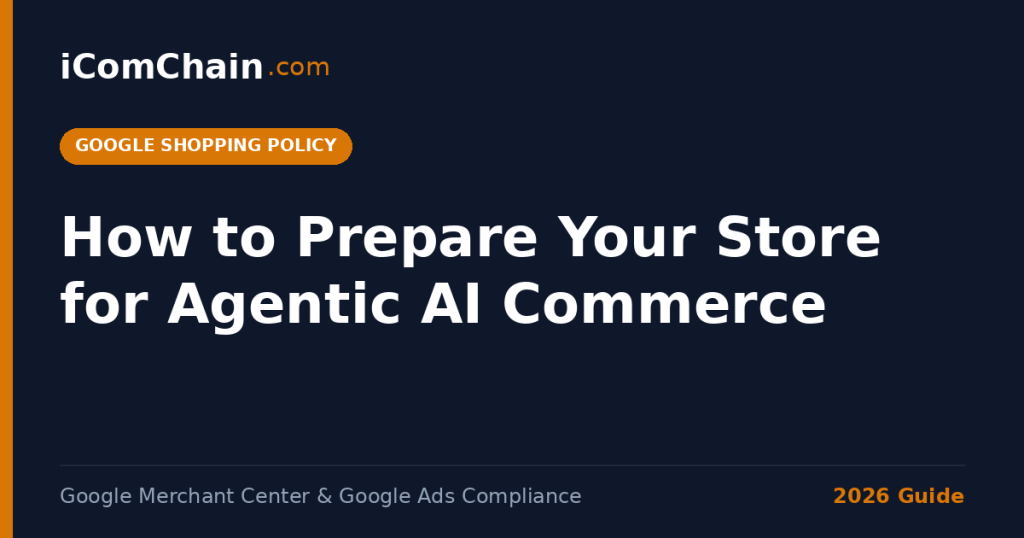 How to prepare your store for agentic AI commerce in 2026 — iComChain