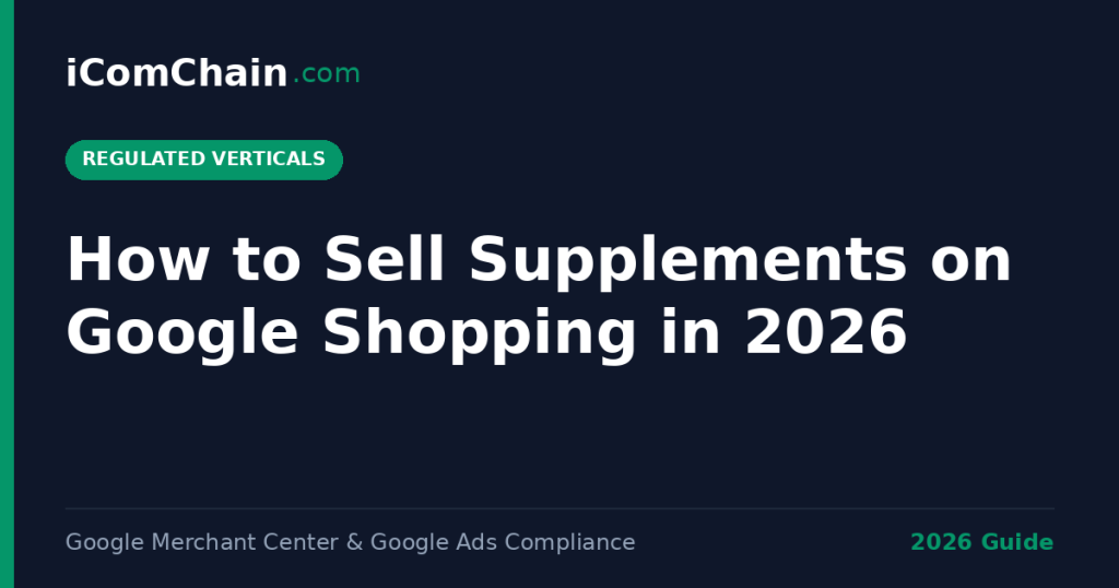 How to sell supplements on Google Shopping in 2026 — iComChain