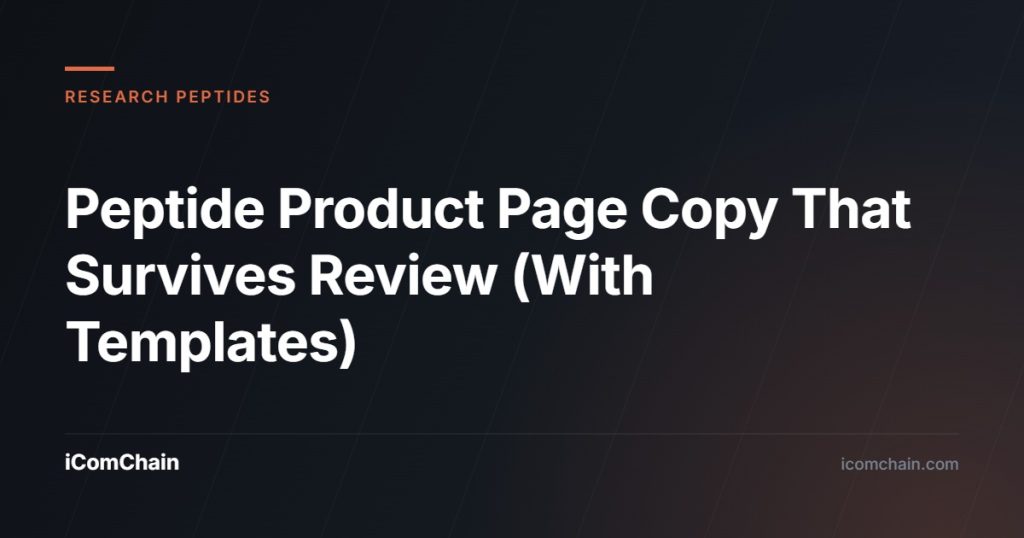 Peptide Product Page Copy That Survives Review (With Templates) - iComChain