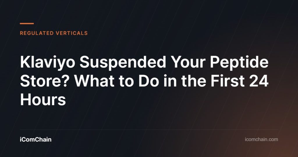 Klaviyo Suspended Your Peptide Store? What to Do in the First 24 Hours | iComChain